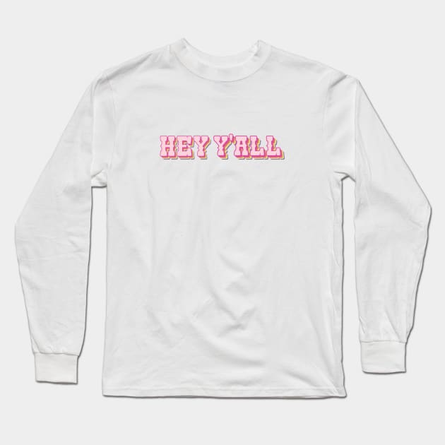 Hey Y'all Long Sleeve T-Shirt by Taylor Thompson Art